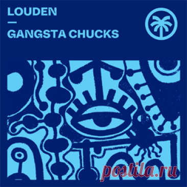 Louden - Gangsta Chucks | 4DJsonline.com