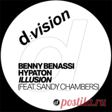Benny Benassi, Hypaton, Sandy Chambers - Illusion (Extended Mix) | 4DJsonline.com