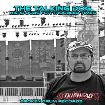 The Talking Dog — Hard Dubs for Troubled Times LP (CDR) DOWNLOAD.