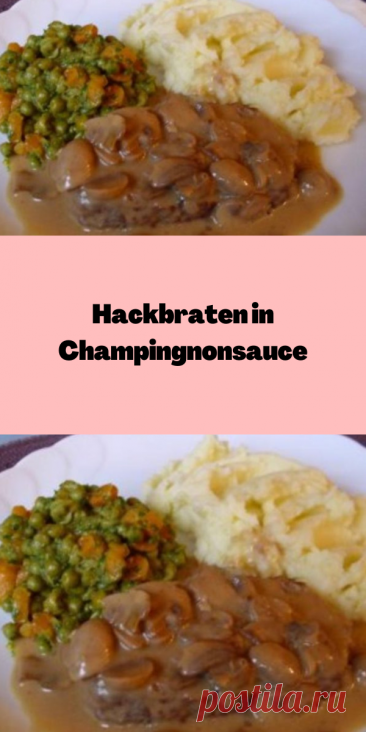 Hackbraten in Champingnonsauce