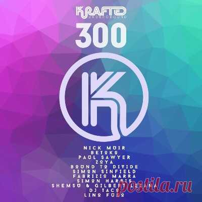 VA – Krafted Underground 300 - psytrancemix.com