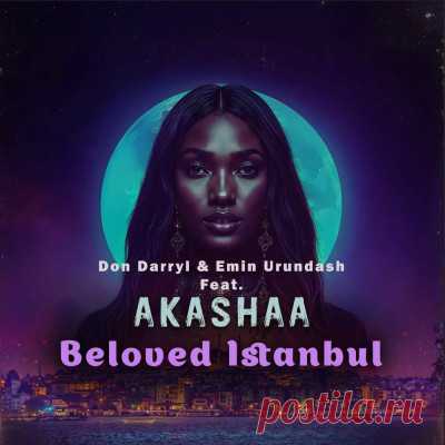 DownloadDon Darryl & Emin Urundash feat. AKASHAA - Beloved Istanbul - House - MusicVibez DownloadDon Darryl & Emin Urundash feat. AKASHAA - Beloved Istanbul в FLAC/320kbps на MusicVibez — House Release: Tracklist, Label download . - Musicvibez
