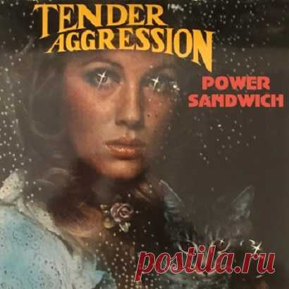 Tender Aggression - Power Sandwich (1976 / Reissue 2021) Download Free on Musicvibez.News ,Album Daily update. Tender Aggression - Power Sandwich (1976 / Reissue 2021)
