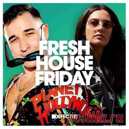 VA — Fresh House Friday | Defected (November 2022) (06-11-2022) - 5 November 2022 - EDM TITAN TORRENT UK ONLY BEST MP3 FOR FREE IN 320Kbps (Скачать Музыку бесплатно).