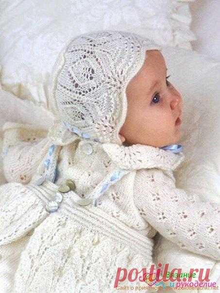 Нарядное платье,чепчик и комбинезон для новорожденной / Вязание как искусство!
