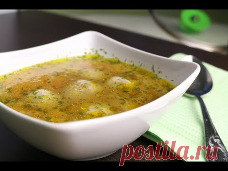 Рецепт как приготовить суп с фрикадельками recipe of soup with quenelles