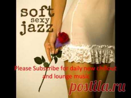 Soft Jazz Sexy   Instrumental Relaxation Saxophone