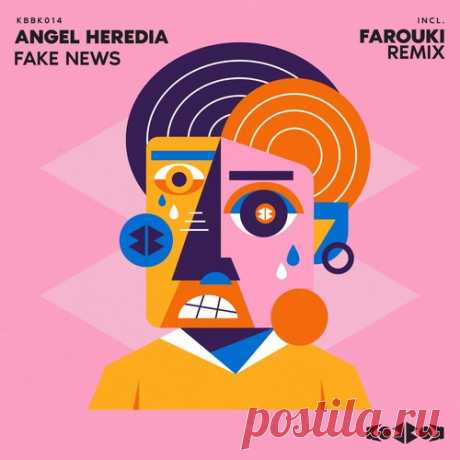 Angel Heredia – FAKE NEWS [KBBK014]