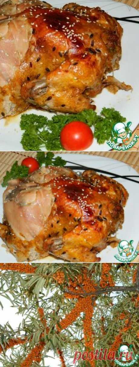 Курица в облепиховом маринаде - кулинарный рецепт