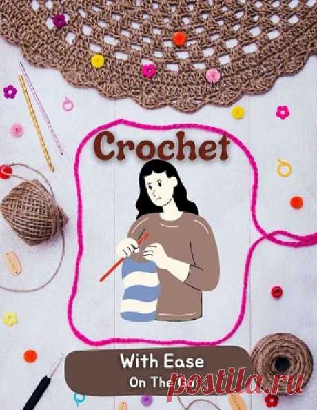 Crochet With Ease On The Go 2022