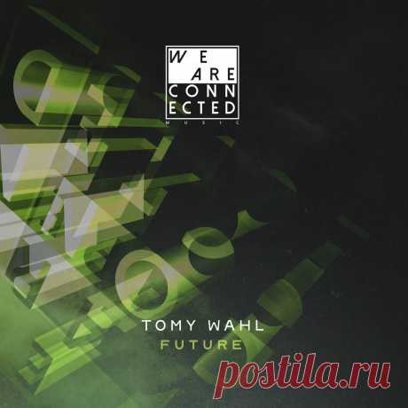 ☞ Tomy Wahl - Future [WAC05] ✅ MP3 download ‼️Download Free MP3‼️ Tomy Wahl - Future [WAC05].zip | Melodic House & Techno - minimalmass.net