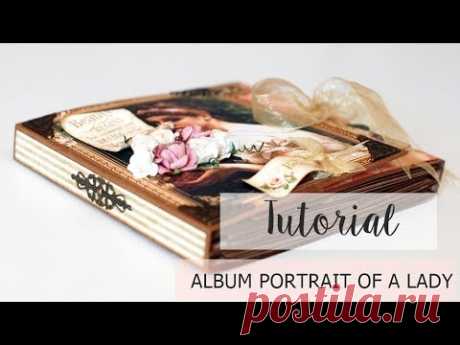 Tutorial Album Portrait of a Lady G45 Tutorial para realizar un Album Scrapbook vintage y romántico, con la colección Portrait of a Lady de Graphic 45. Los materiales que yo he utilizado los enco...