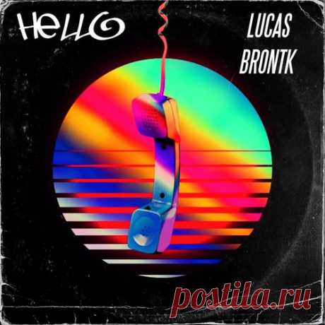 Lucas Brontk - Hello [Lucas Brontk]