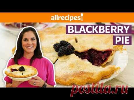 How to Make Blackberry Pie | Get Cookin' | Allrecipes.com
