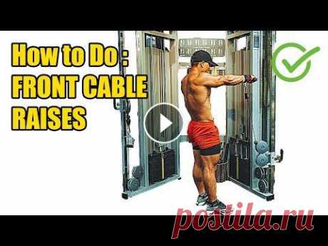 HOW TO DO FRONT CABLE RAISES - 272 CALORIES PER HOUR - (Back Workout). Register and press the bell button to watch the new video: Thank you for your h...