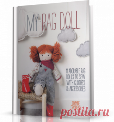 My Rag Doll: 11 Dolls with Clothes and Accessories to Sew