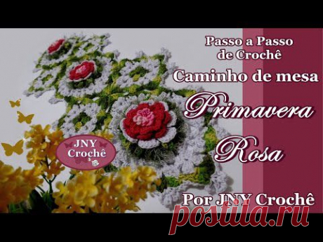 Passo a Passo Caminho de mesa de Crochê Primavera Rosa por JNY Crochê - YouTube