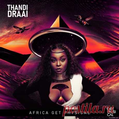 VA — AFRICA GET PHYSICAL VOL 5 by THANDI DRAAI (GPMCD290) [MP3, FLAC] - 16 December 2023 - EDM TITAN TORRENT UK ONLY BEST MP3 FOR FREE IN 320Kbps (Скачать Музыку бесплатно).