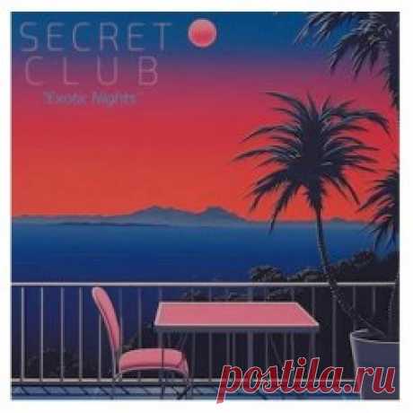 Secret Club - Exotic Nights (2024) [EP] Artist: Secret Club Album: Exotic Nights Year: 2024 Country: USA Style: Gothic Rock, Post-Punk, Darkwave