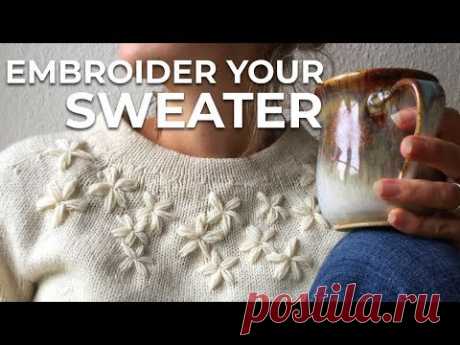 How to Embroider Your Sweater (Easy &amp; Fun Upcycle Trick)