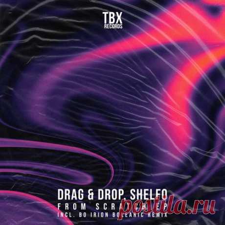 Drag &amp; Drop, Shelfo – From Scratch EP [TBX63]