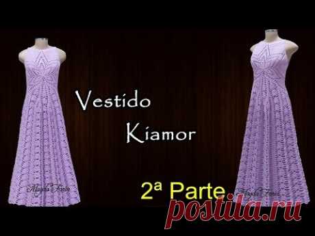 ❤Vestido Kiamor ❤ SEGUNDA PARTE ❤. #dicasquetodacrocheteiradeveriasaber