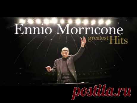 Ennio Morricone - The Best of Ennio Morricone - Greatest Hits (High Quality Audio)