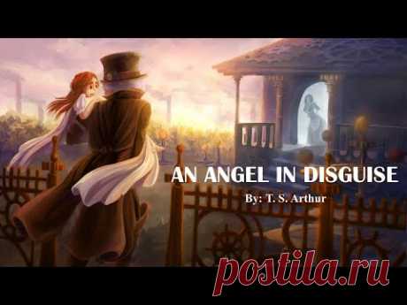 Learn English Through Story - An Angel In Disguise by T. S. Arthur
