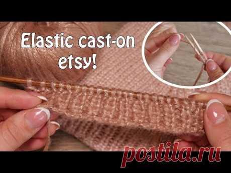 Легкий эластичный набор петель спицами, видео 🖖🏻 Elastic cast-on etsy