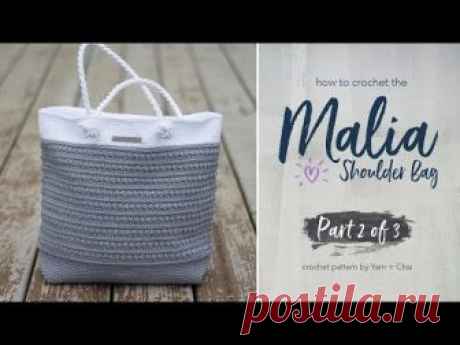 Malia Shoulder Bag by Yarn + Chai: Part 2