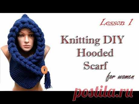 #knitting Шарф   капюшон косичками МК 1 /HUDED SCARF