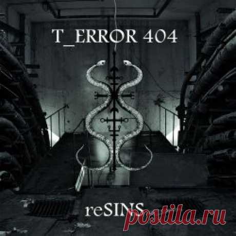 t_error 404 - reSINS (2024) Artist: t_error 404 Album: reSINS Year: 2024 Country: Russia Style: Industrial, Rhythmic Noise