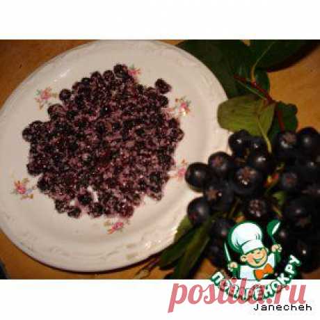 Цукаты из аронии (черноплодной рябины) - кулинарный рецепт