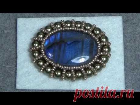 Tutorial #4 :Beaded Embroidery Techniques Bezels. Мастер класс, оплетение кабошона.