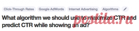 What algorithm we should use to maximize CTR and predict CTR while showing an ad? - Quora