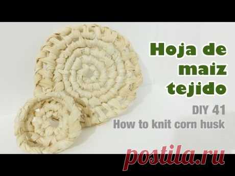 Como tejer hoja de maíz 41/ How to knit corn husk