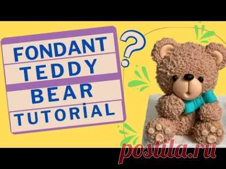 TEDDY BEAR FONDANT TUTORIAL