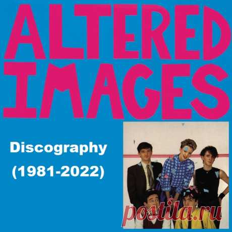 Altered Images - Discography (FLAC) Исполнитель: Altered ImagesНазвание: Altered Images - DiscographyЖанр: Rock, New-Wave, Post-PunkДата релиза: 1981-2022Количество треков: 86Формат: FLAC (tracks, covers)Качество: LosslessПродолжительность: 05:12:33Размер: 2.39 GB (+3%)TrackList:(1981) Altered Images - HAPPY BIRTHDAY 16Bit-44.1kHz: