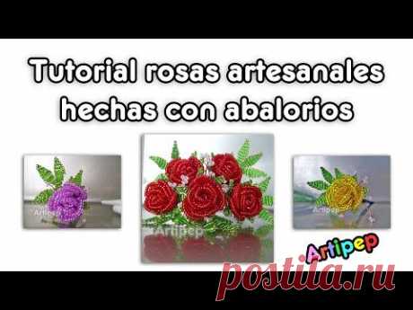 Tutorial: Rosas artesanales hechas con abalorios/cuentas (beaded flowers, rose craft) - ARTIPEP