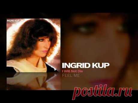 Ingrid Kup - I Will Not Die