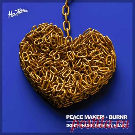 PEACE MAKER! &amp; BURNR – Don’t Phunk With My Heart [HP248]