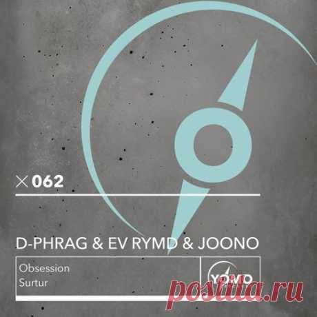 d-phrag & Ev Rymd, d-phrag & Joono & Ev Rymd - Obsession , Surtur [YOMO Records]