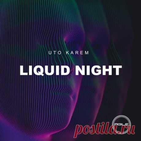 Uto Karem - Liquid Night [Agile Recordings]