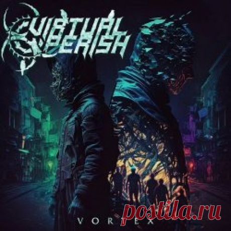 Virtual Perish - Vortex (2024) [Single] Artist: Virtual Perish Album: Vortex Year: 2024 Country: Germany Style: Alternative Metal, Industrial Metal