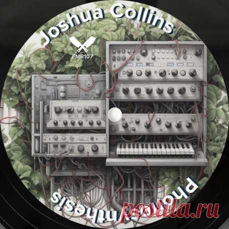 Joshua Collins - Phonosynthesis EP [Fresh Meat Records]