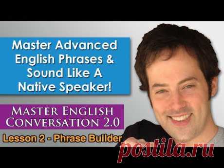 Advanced English Phrases 1 - Pronunciation - English Fluency Bits - Master English Conversation 2.0 - YouTube