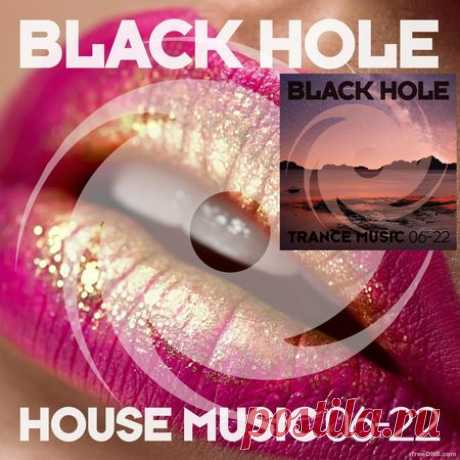 BLACK HOLE: TRANCE X HOUSE MUSIC 06-22 (JUNE 2022) - 20 June 2022 - EDM TITAN TORRENT UK ONLY BEST MP3 FOR FREE IN 320Kbps (Скачать Музыку бесплатно).