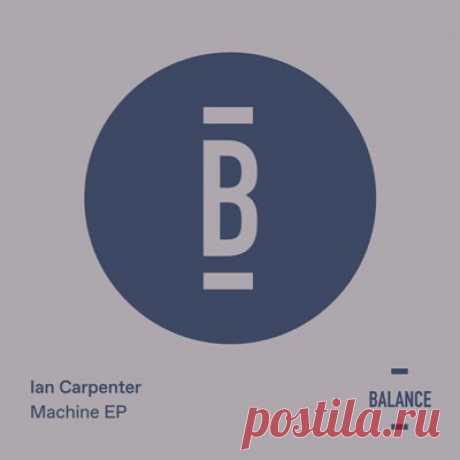 Ian Carpenter – Machine - FLAC Music