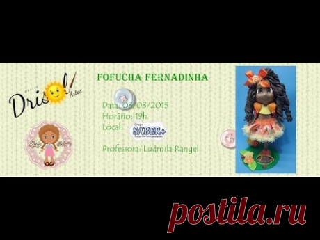 Vídeo Aula-Fofucha Fernandinha/Ludy Evart's