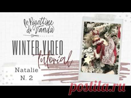 Le Pigottine di Vanda - "Natalie" Tutorial n. 2 Winter 2020